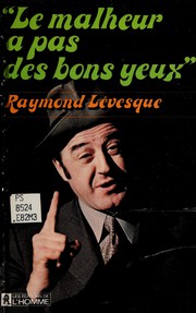 Cover of: "Le malheur a pas des bons yeux" by Raymond Lévesque