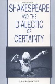 Cover of: Shakespeare and the dialectic of certainty
