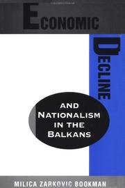 Economic decline and nationalism in the Balkans by Milica Zarkovic Bookman