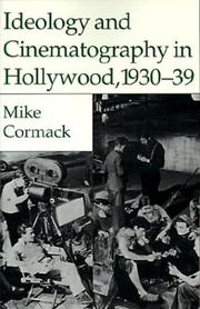 Cover of: Ideology and Cinematography in Hollywood 1930-1939 | Mike Cormack