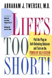 Cover of: Life's too short by Abraham J. Twerski