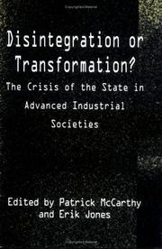 Cover of: Disintegration or transformation?: the crisis of the state in advanced industrial societies