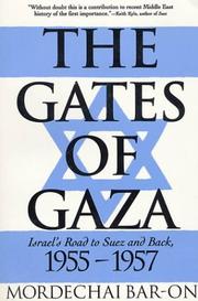 Cover of: The Gates of Gaza: Israel's Road to Suez and Back, 1955-1957