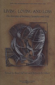 Cover of: Living, Loving and Loss : The Interplay of Intimacy, Sexuality and Grief: the Interplay of Intimacy, Sexuality and Grief