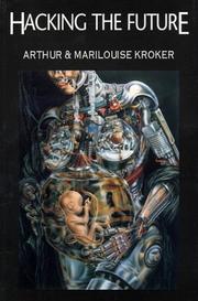 Cover of: Hacking the future by Arthur Kroker