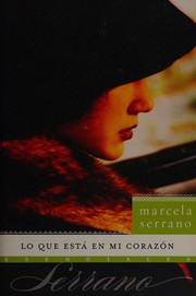 Cover of: Lo que Esta en Mi Corazon by Marcela Serrano