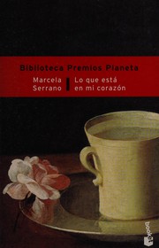 Cover of: Lo que está en mi corazón by Marcela Serrano