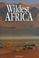 Cover of: Wildest Africa