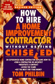 Cover of: How to hire a home improvement contractor without getting chiseled by Tom Philbin