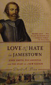 Cover of: Love and hate in Jamestown: John Smith, Pocahontas, and the heart of a new nation