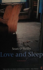 Cover of: Love and sleep by O'Reilly, Sean