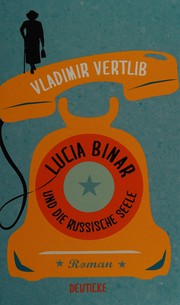Cover of: Lucia Binar und die russische Seele: Roman