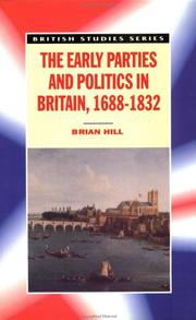 Cover of: The early parties and politics in Britain, 1688-1832 by Brian W. Hill