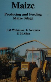 Maize by J.M. Wilkinson, D.M. Allen, G. Newman