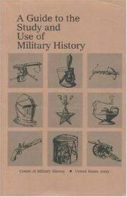 Cover of: A Guide to the Study and Use of Military History