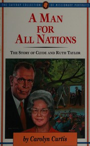 Cover of: A man for all nations: the story of Clyde and Ruth Taylor