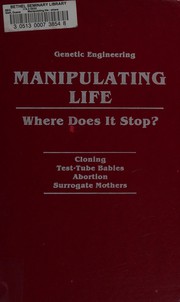 Cover of: Manipulating life, where does it stop?: Genetic engineering
