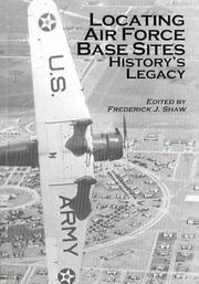 Cover of: Locating Air Force Base Sites by A. Timothy Warnock, Daniel L. Haulman, Forrest L. Marion, Jeffrey P. Sahaida