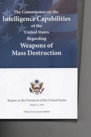 Cover of: The Commission on the Intelligence Capabilities of the United States Regarding Weapons of Mass Destruction: Report to the President of the United States, March 31, 2005