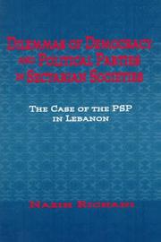 Cover of: Dilemmas of democracy and political parties in sectarian societies: the case of the Progressive Socialist Party of Lebanon 1949-1996