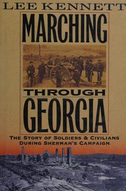 Cover of: Marching through Georgia: the story of soldiers and civilians during Sherman's campaign