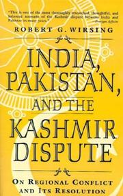 Cover of: India, Pakistan and the Kashmir Dispute by Robert G. Wirsing