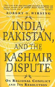 Cover of: India, Pakistan and the Kashmir Dispute: On Regional Conflict and Its Resolution