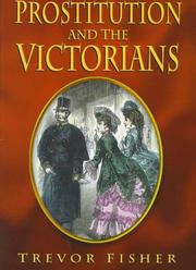 Cover of: Prostitution and the Victorians by Trevor Fisher, Trevor Fisher