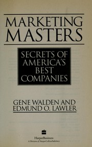 Cover of: Marketing Masters/Secrets of America's Best Companies by Gene Walden, Edmund O. Lawler