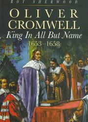 Cover of: Oliver Cromwell: king in all but name, 1653-1658