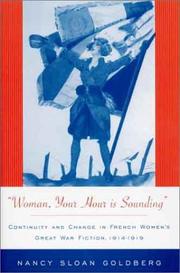Cover of: Woman, your hour is sounding: continuity and change in French women's Great War fiction, 1914-1919