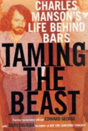 Cover of: Taming the beast: Charles Manson's life behind bars