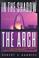 Cover of: In the shadow of the arch
