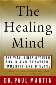 Cover of: The healing mind: the vital links between brain and behavior, immunity, and disease