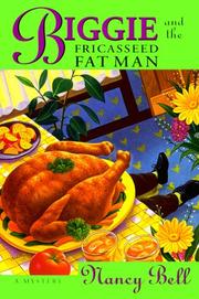 Cover of: Biggie and the fricasseed fat man by Nancy Bell