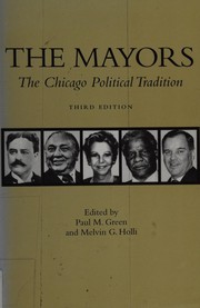 Cover of: The Mayors: the Chicago political tradition