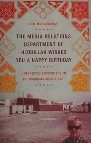 Cover of: The media relations department of Hizbollah wishes you a happy birthday by Neil MacFarquhar