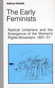 Cover of: The early feminists: radical Unitarians and the emergence of the women's rights movement, 1831-51