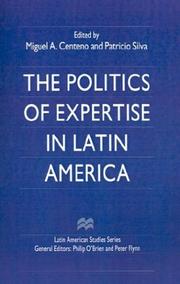 Cover of: The politics of expertise in Latin America