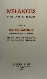 Cover of: Melanges d'histoire litteraire: offerts a Daniel Mornet par ses anciens collegues et ses disciples francais. --