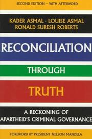 Cover of: Reconciliation Through Truth: A Reckoning of Apartheid's Criminal Governance
