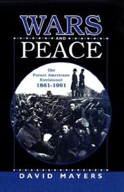 Cover of: Wars and peace: the future Americans envisioned, 1861-1991