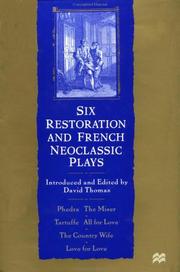 Cover of: Six Restoration and French Neoclassic Plays: Phedre, The Miser, Tartuffe, All for Love, The Country Wife, Love for Love