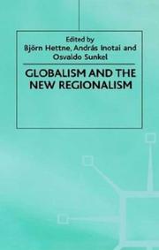 Cover of: Globalism and the new regionalism by edited by Björn Hettne, András Inotai, and Osvaldo Sunkel ; foreword by Giovanni Andrea Cornia.