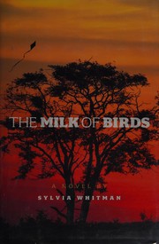 Cover of: The milk of birds by Sylvia Whitman