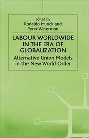 Cover of: Labour Worldwide in the Era of Globalization: Alternative Union Models in the New World Order (International Political Economy)