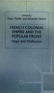 Cover of: French colonial empire and the Popular Front: hope and disillusion
