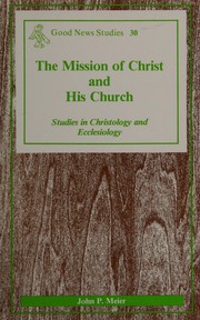 Cover of: The mission of Christ and His Church: studies on Christology and ecclesiology