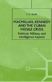 Cover of: Macmillan, Kennedy, and the Cuban Missile Crisis: political, military, and intelligence aspects