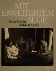 Cover of: Mit erweitertem Auge: Berner Künstler und die Fotografie